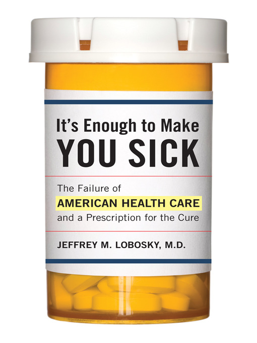Title details for It's Enough to Make You Sick by Jeffrey M. Lobosky - Available